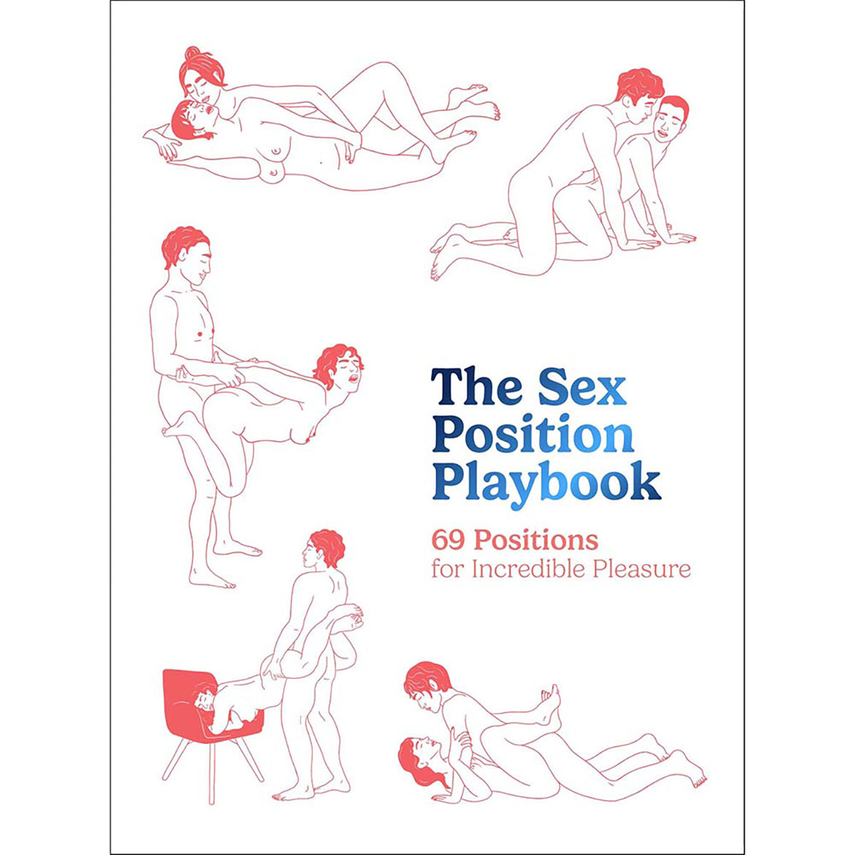 The Sex Position Playbook:69 Positions for Incredible Pleasure