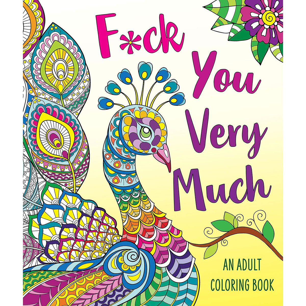 F*ck You Very Much Coloring Book – Adult Humor, Stress Relief & Fun Activity