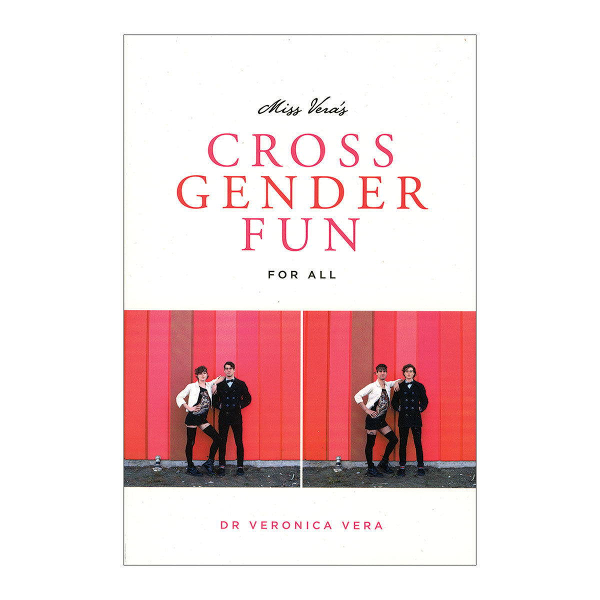 Cross Gender Fun For All by Miss Vera Gender Play, Adult Fun & Exploration Guide