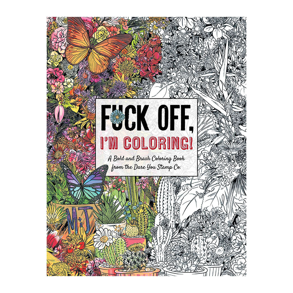 Fuck Off, I'm Coloring Book – Adult Humor, Stress Relief & Creative Outlet