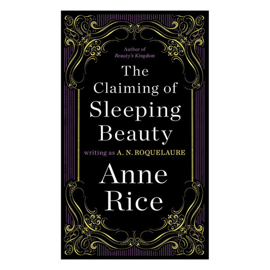 Claiming of Sleeping Beauty (Vol. 1) - Erotic Romance Novel by Anne Rice