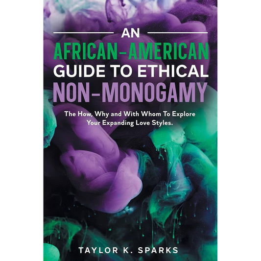 An African-American Guide to Ethical Non-Monogamy – Essential Relationship Book