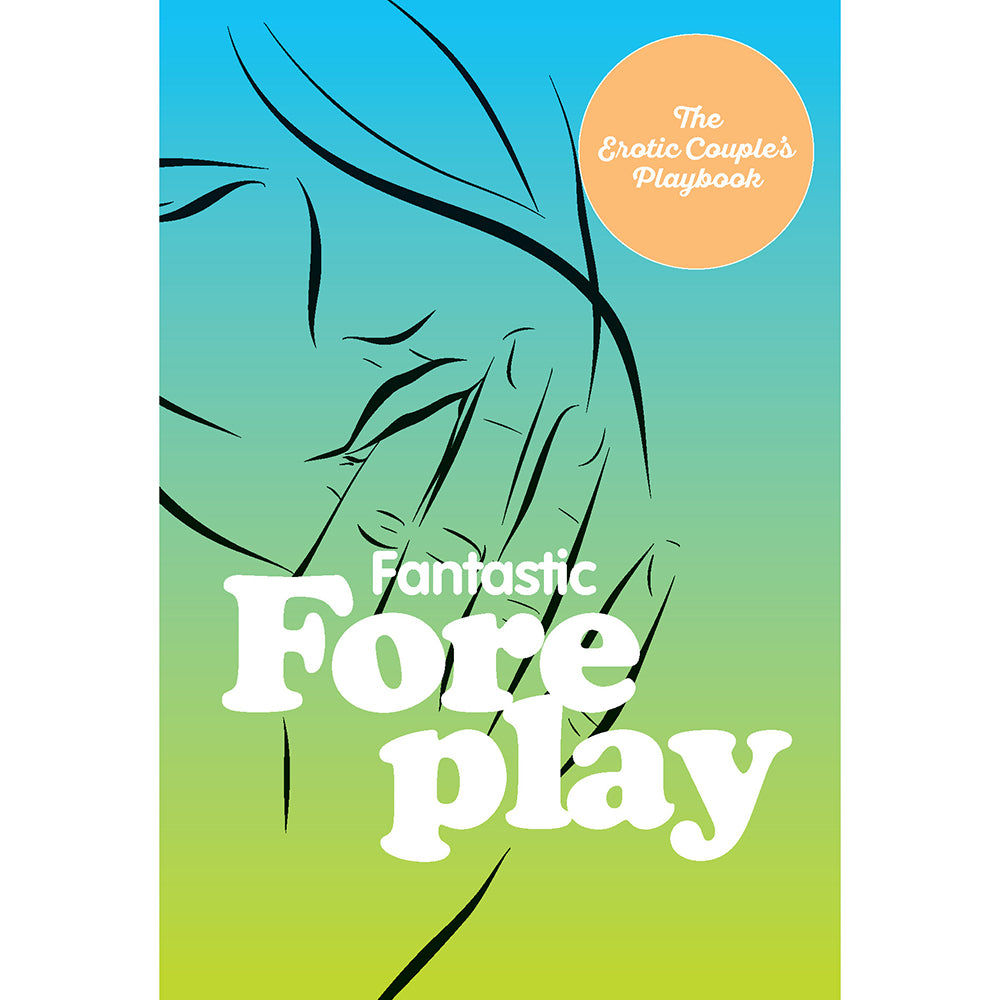 Fantastic Foreplay: 60 Sexy Ideas – Spice Up Your Love Life with Fun Activities