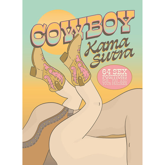 Cowboy Kama Sutra:64 Sex Positions for You and Your Pardner