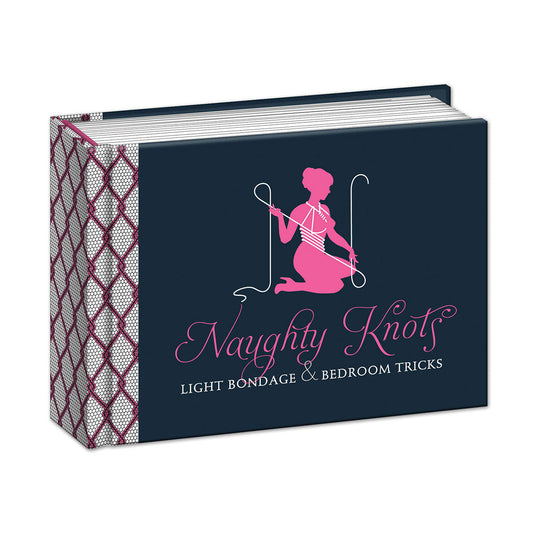 Naughty Knots – Beginner to Advanced Guide on Erotic Knot Tying & Bondage