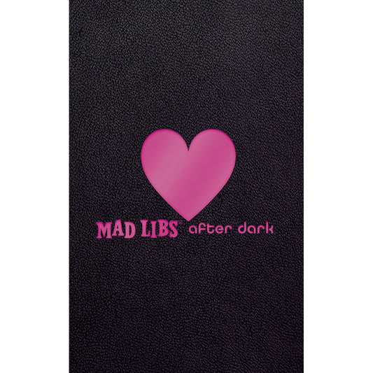Mad Libs After Dark – Sexy Adult Party Game with Naughty Word Fill-Ins