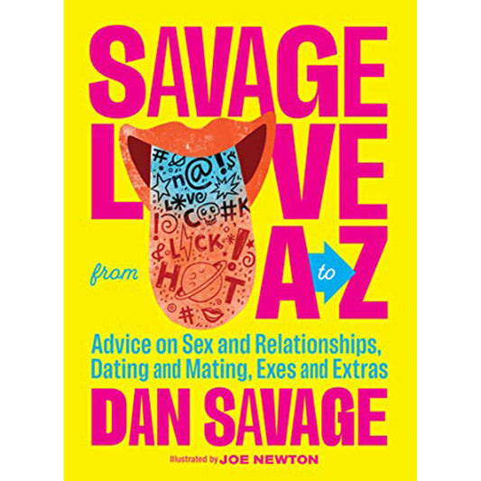 Savage Love from A to Z – Relationship Advice, Sexuality & Love Tips