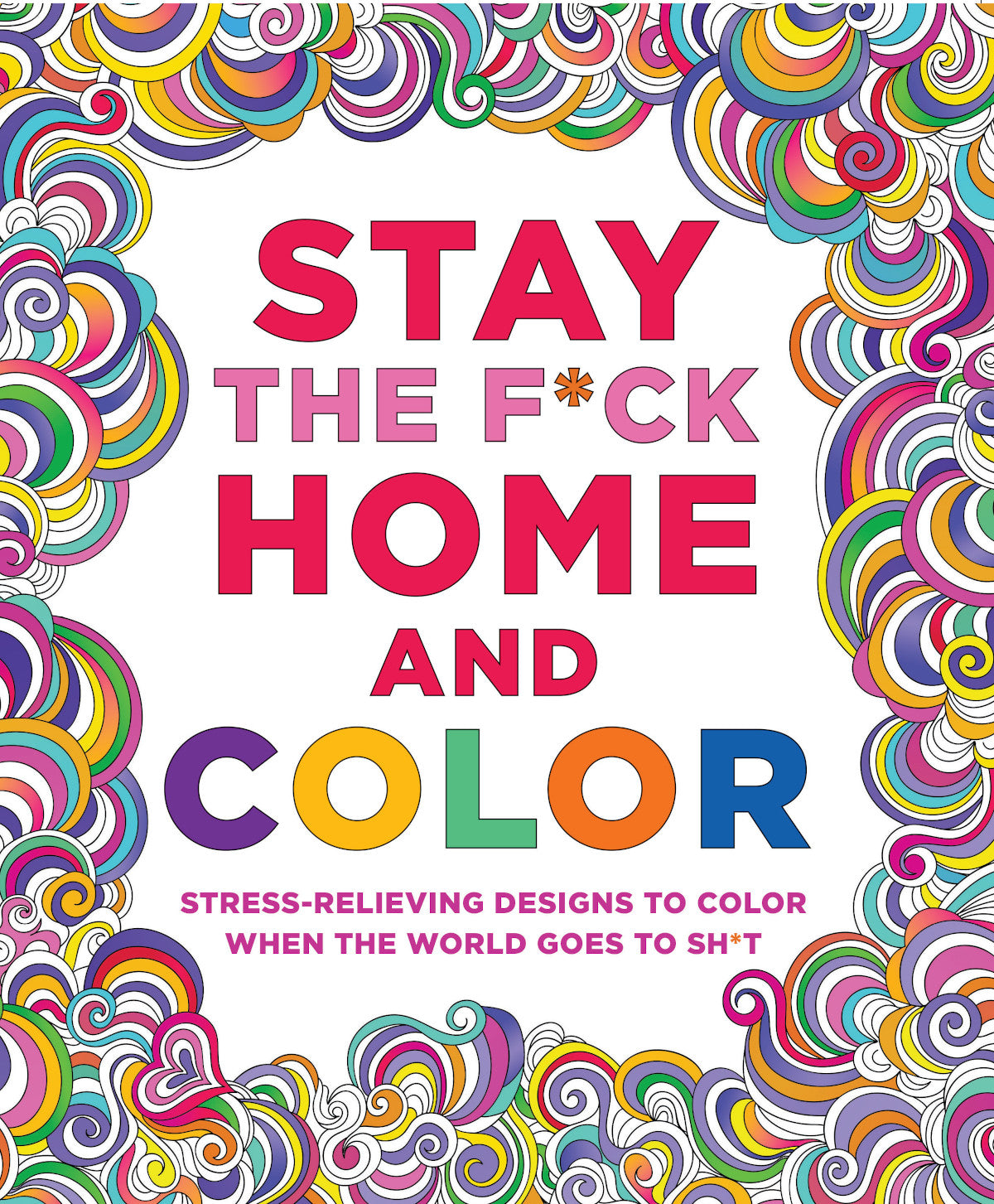 Stay the Fuck Home and Color Coloring Book