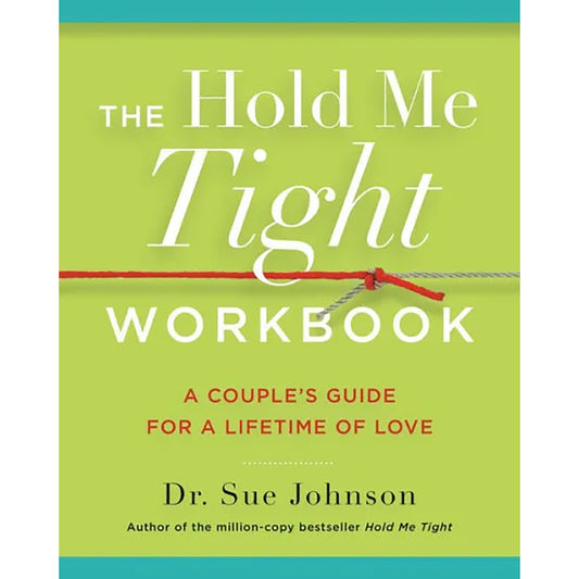 Hold Me Tight Workbook – Couples Therapy, Relationship Building & Intimacy