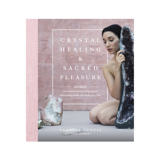 Crystal Healing and Sacred Pleasure - Guide to Energy & Intimacy