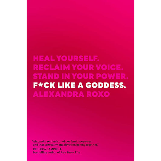 Fuck Like a Goddess – Female Pleasure Guide, Sexual Empowerment & Intimacy Tips