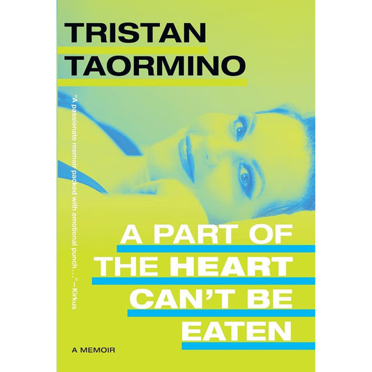 A Part of the Heart Can't Be Eaten: Memoir by Tristan Taormino
