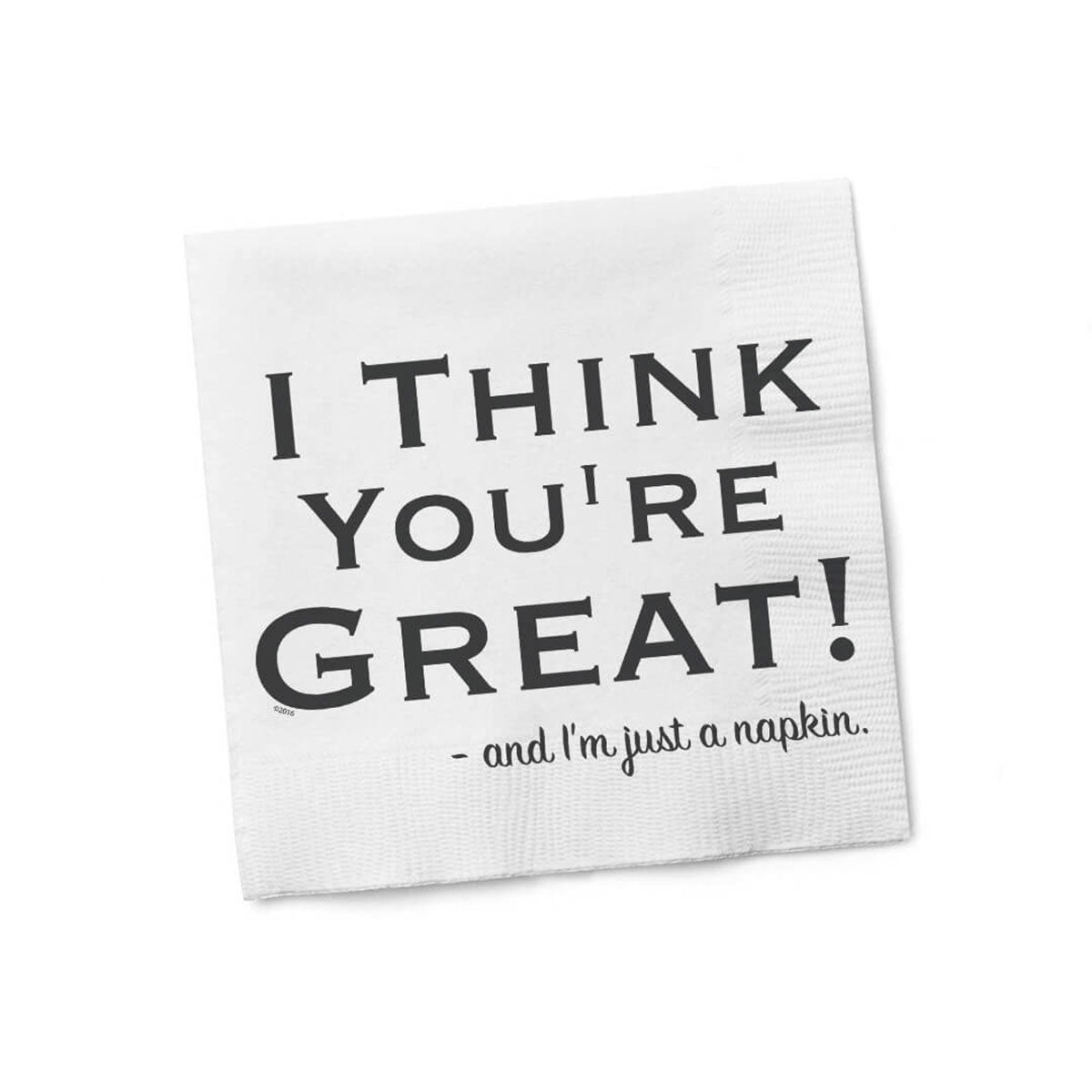 Twisted Wares I Think You're Great Napkins - Humorous Fun Party Napkins