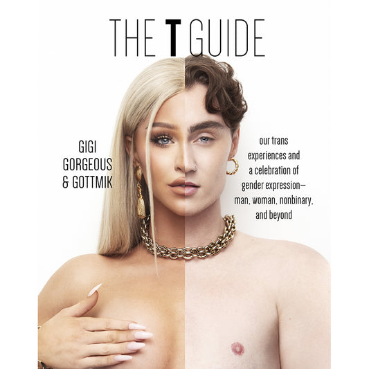 The T Guide - Comprehensive Gender and Sexuality Resource Book